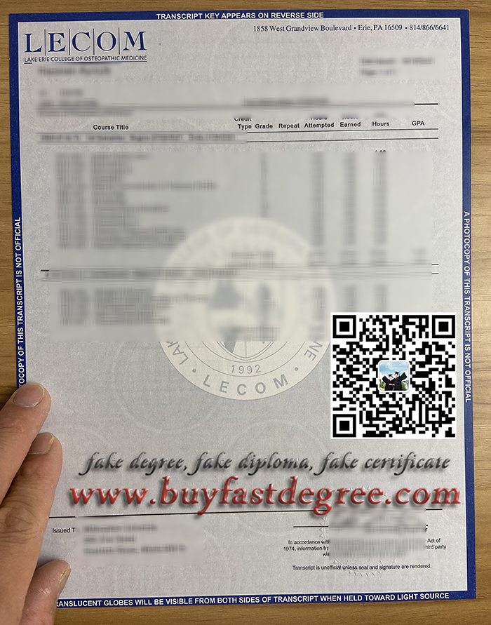 LECOM transcript, LECOM diploma, LECOM degree, fake diploma, LECOM grad, master’s degree, buy diploma, buy degree, transcript, certificate, buy documents, D.O., 伪造成绩单， 伪造学位， 伪造文凭， 假学位， 假文凭， 补办文凭证书， 毕业证书， 更改成绩单， 水印， 镭射， 防伪标签， 浮雕印章， 购买学位， 假证书， 伪造文件， 办证， I want to go from the Lake Erie College of Osteopathic Medicine to obtain a master's degree certificate. How to quickly obtain the transcripts of LECOM? the Lake Erie College of Osteopathic Medicine transcript format. Create a transcript. How to duplicate certificates? Fake certificate, fake degree, fake diploma. Make a watermark on the LECOM transcript. 伊利湖骨科医学院的成绩单多少钱？伪造学位证书，伪造成绩单。如何从伊利湖整骨医学学院获得硕士学位证书？从伊利湖骨科医学院购买成绩单。